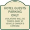Signmission Hotel Guests Parking Violators Towed Away Vehicle Owners Expense Alum, 18" L, 18" H, TG-1818-23903 A-DES-TG-1818-23903 - alternate 1